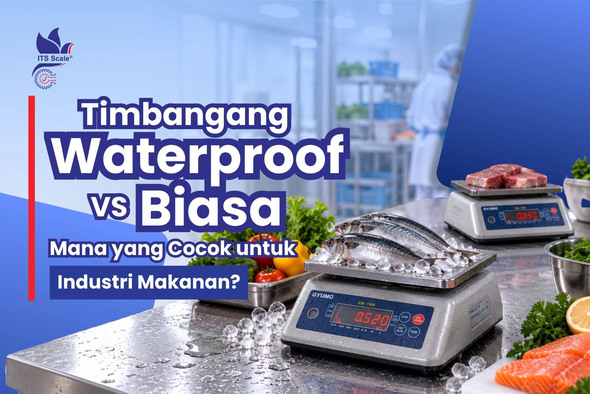 Timbangan Waterproof vs Biasa: Mana yang Cocok untuk Industri Makanan?